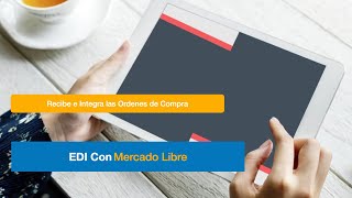 Facilitando la Integración EDI con Mercado Libre [upl. by Maffa]