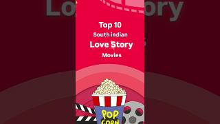 Top 10 Love story movie southindian newmovies youtubeshorts movie [upl. by Ailefo551]