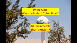 Pfizer Aktie  Was macht der 2022er Short und was Rheinmetall [upl. by Remoh]