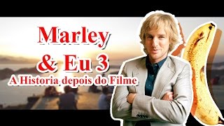 Marley amp Eu 3  A História depois do Filme [upl. by Brig971]