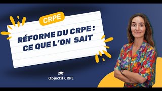 CRPE  Réforme du CRPE  ce que lon sait [upl. by Attelrak42]