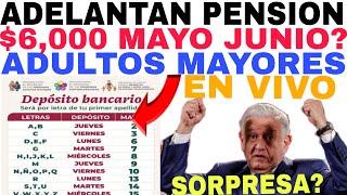 PRIMERA LETRA PAGO PENSIÓN 6000 ADULTOS MAYORES 65 66 67 68 MAYO JUNIO ADELANTAN CALENDARIO [upl. by Kessia]