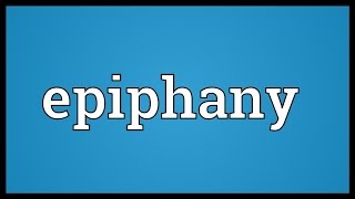 Epiphany Meaning [upl. by Woodruff]