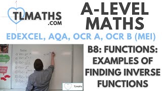 ALevel Maths B813 Functions Examples of finding Inverse Functions [upl. by Letta]