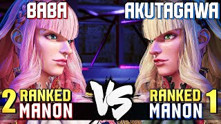 BaBa 2 Ranked Manon vs Akutagawa 1 Ranked Manon STREET FIGHTER 6 Showdown [upl. by Tirreg500]