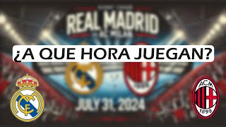 Real Madrid vs Milán Toda la Información del Partido y Horarios Globales [upl. by Koziarz]