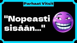 🤣Parhaat Vitsit🤣  Nopeasti sisään hitaasti ulos [upl. by Ettevets51]