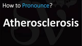 How to Pronounce Atherosclerosis CORRECTLY [upl. by Llereg]