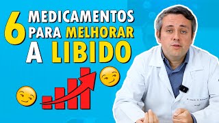 6 Medicamentos para Melhorar a Libido  Dr Claudio Guimarães [upl. by Baldwin]