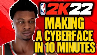 NBA 2K22 MAKING A CYBERFACE IN 10 MINUTES ‼ TUTORIAL [upl. by Cassiani]