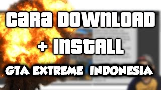 CARA DOWNLOAD  INSTALL GTA EXTREME INDONESIA [upl. by Neved775]