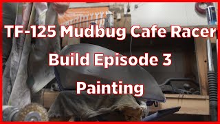 TF125 Mudbug Cafe Racer Build Episode 3  Painted [upl. by Yasdnil]