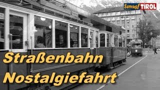 Innsbruck Straßenbahn Nostalgiefahrt [upl. by Ursa863]