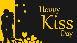 Happy Kiss Day  Kiss Day Kiss Day 2017  Valentine Week Special [upl. by Aedni]