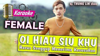 Hakka karaoke Female quotOI HIAU SIU KHUquot ByThunglin [upl. by Beasley]