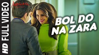 BOL DO NA ZARA Full Video Song  AZHAR  Emraan Hashmi Nargis Fakhri  Armaan Malik Amaal Mallik [upl. by Frida]