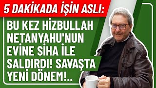 5 DAKİKADA İŞİN ASLI BU KEZ HİZBULLAH NETANYAHUNUN EVİNE SİHA İLE SALDIRDI SAVAŞTA YENİ DÖNEM [upl. by Bushore]