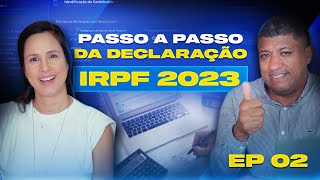 DECLARAÇÃO DO IMPOSTO DE RENDA NA PRÁTICA Como declarar o IRPF 2023 [upl. by Milinda]