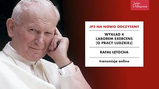 418 Prof Rafał Łętocha „Laborem exercens” [upl. by Gnanmas]