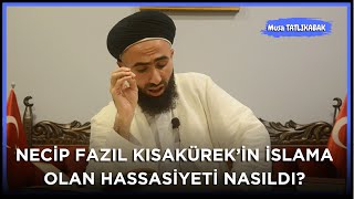 NECİP FAZIL KISAKÜREKİN İSLAMA OLAN HASSASİYETİ NASILDI [upl. by Eeruhs]