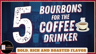 5 Great Bourbons for the Coffee Drinker [upl. by Yrogreg]