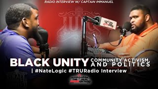 Black Unity Community Activism amp Politics  NateLogic TRURadio Interview [upl. by Jacklin]