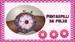 🌼📌 Puntaspilli da polso facile  Tutorial cucito creativo [upl. by Ecilegna96]