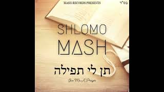 Shlomo Mash Ten Li Tfilah [upl. by Kallista351]