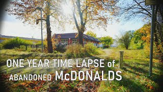 ABANDONED McDONALDS  ONE YEAR TIME LAPSE [upl. by Anaugal]