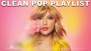 1 Hour Clean Pop Songs Playlist 🎧 Clean Pop Playlist 2023 🎶 Clean Pop Music Mix 🎵 Clean Pop Mix [upl. by Holmes]