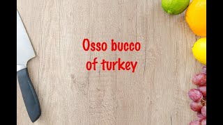 How to cook  Osso bucco of turkey [upl. by Naruq]