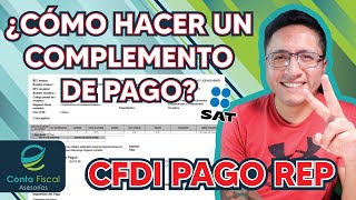 ►🔥¿CÓMO HACER UN COMPLEMENTO DE PAGO🔥CFDI PAGO REP SAT🔥 [upl. by Ojeibbob]