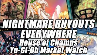 NIGHMARE BUYOUTS EVERYWHERE House of Champs YuGiOh Market Watch [upl. by Natalia]