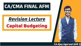 ADVANCED CAPITAL BUDGETING Revision with Questions  CACMA Final AFMSFM  Ajay Agarwal AIR 1 [upl. by Aala]