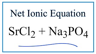 How to Write the Net Ionic Equation for SrCl2  Na3PO4  Sr3PO42  NaCl [upl. by Lorianne]