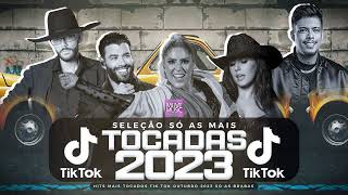 SÓ AS MAIS TOCADAS TIK TOK OUTUBRO 2023  SELEÇÃO HITS TIK TOK 2023  SÓ AS TOP TIK TOK 2023 [upl. by Palumbo]