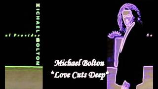 Michael Bolton  Love Cuts Deep Diane Warren [upl. by Schuster438]