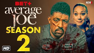 Average Joe Season 2 Trailer  Bet Release Date Episode 1 Cast Plot Renewed Deon Cole [upl. by Burnie]