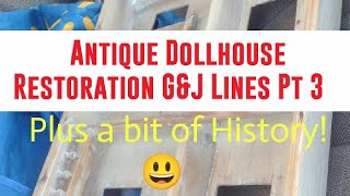 Antique Dollhouse Restoration Pt 3 GampJ Lines plus History [upl. by Adnirod743]