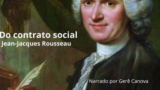 Audiolivro  Do contrato social  JeanJacques Rousseau [upl. by Sparhawk]