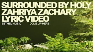 Surrounded By Holy Lyric Video  Bethel Music Zahriya Zachary [upl. by Euqinitram]