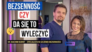 🆘😴NIE MOGĘ ZASNĄĆ‼️Problemy ze SNEM Czy można to WYLECZYĆ Dr Joachim Budny  cz1 bezsenność [upl. by Ignace]