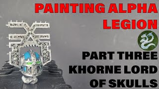 PAINTING ALPHA LEGION PART 3 KHORNE LORD OF SKULLS  next steps for beginner painters [upl. by Arndt194]