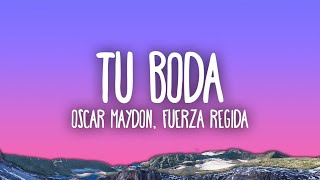 Oscar Maydon x Fuerza Regida  Tu Boda [upl. by Subak18]