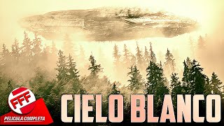 CIELO BLANCO  Película Completa de INVASIÓN ALIENÍGENA en Español [upl. by Dib134]