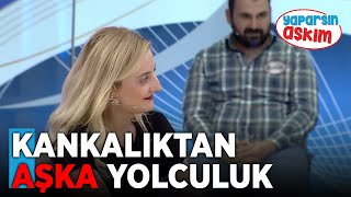 Kankalıktan Aşka Yolculuk  Yaparsın Aşkım [upl. by Naltiac]