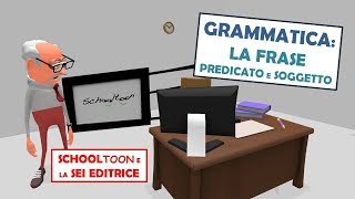 Grammatica  Predicato e soggetto gli elementi fondamentali della frase  Con sottotitoli [upl. by Vito]