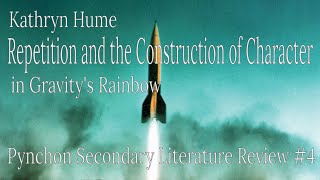 Kathryn Hume quotRepetition and the Construction of Character in Gravitys Rainbowquot  4 [upl. by Flossi274]