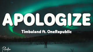 Timbaland  Apologize Lyrics ft OneRepublic [upl. by Hamitaf193]