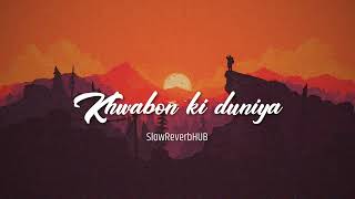 Khwabon Ki DuniyaSlowedReverb   Atif Aslam  SlowReverbHUB   Bollywood Song [upl. by Attecnoc]